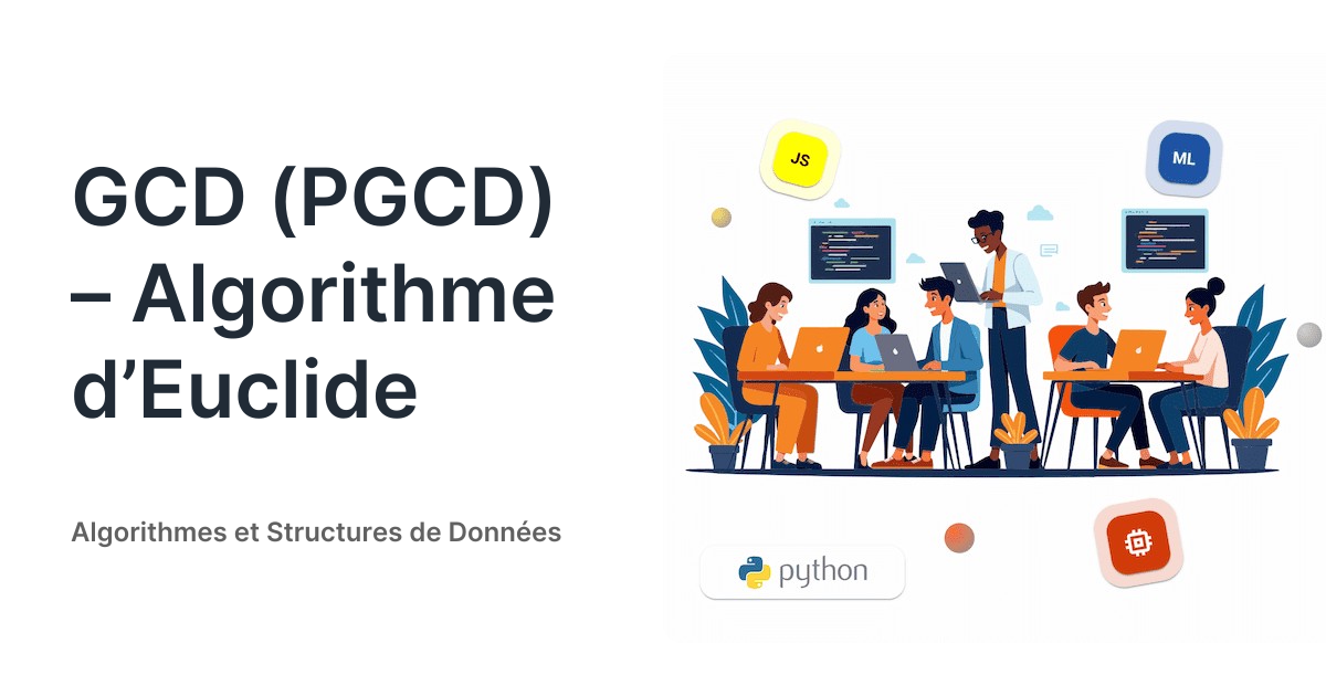 GCD (PGCD) – Algorithme d’Euclide - Algorithmes et Structures de Données