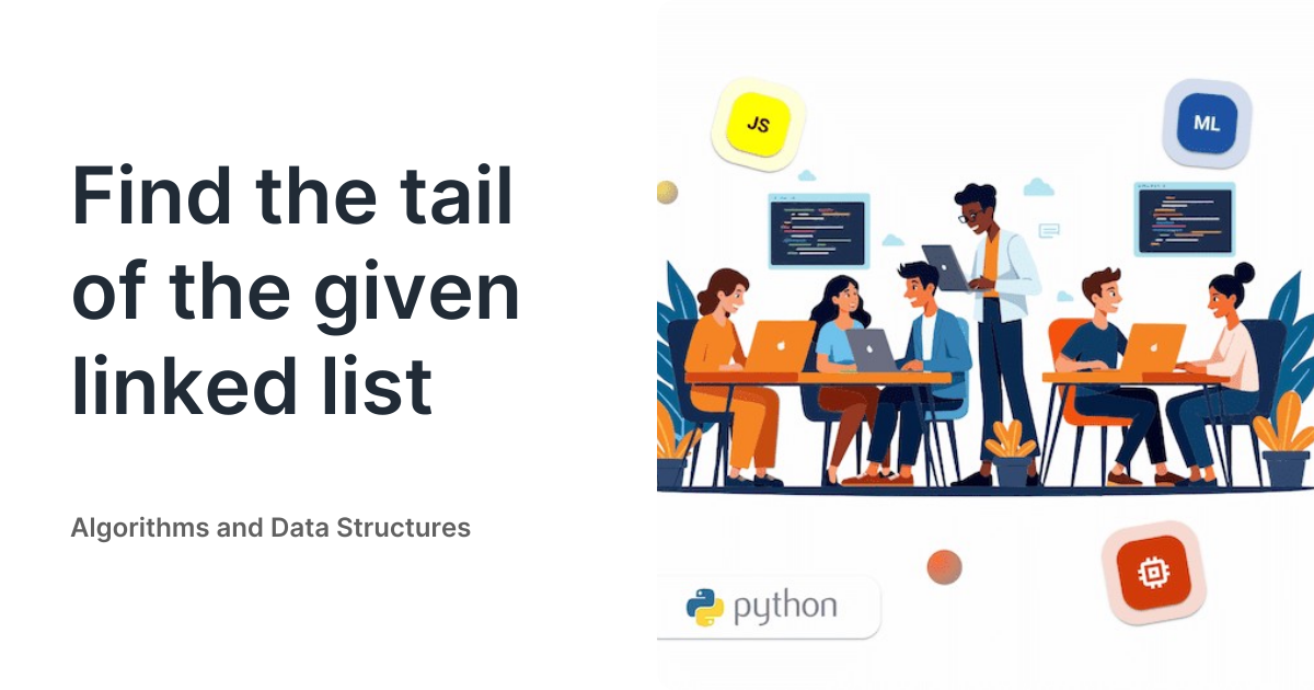 Find the tail of the given linked list • Algorithms and Data Structures