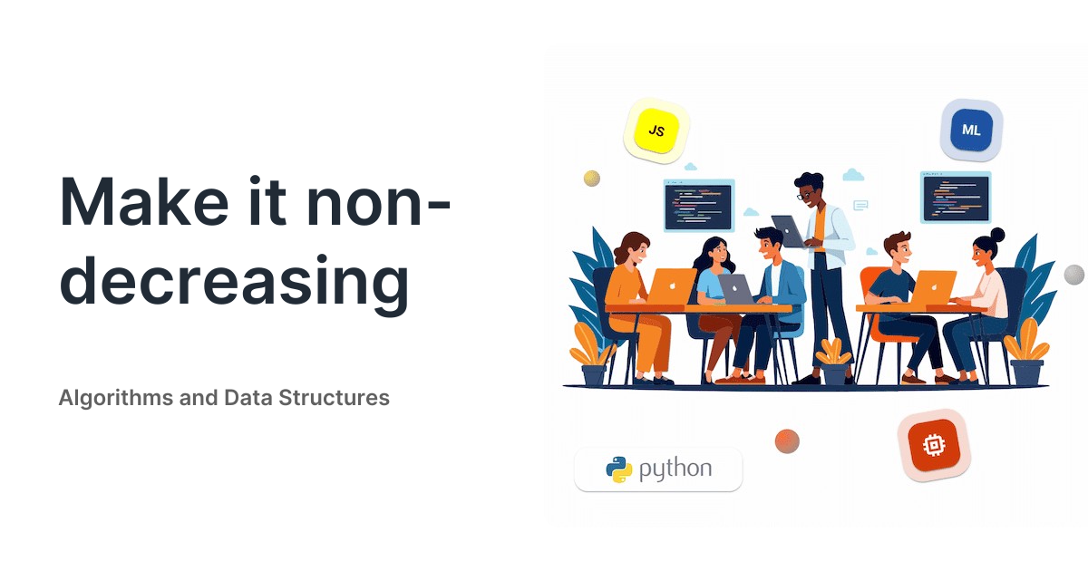 Make it non-decreasing - Algorithms and Data Structures