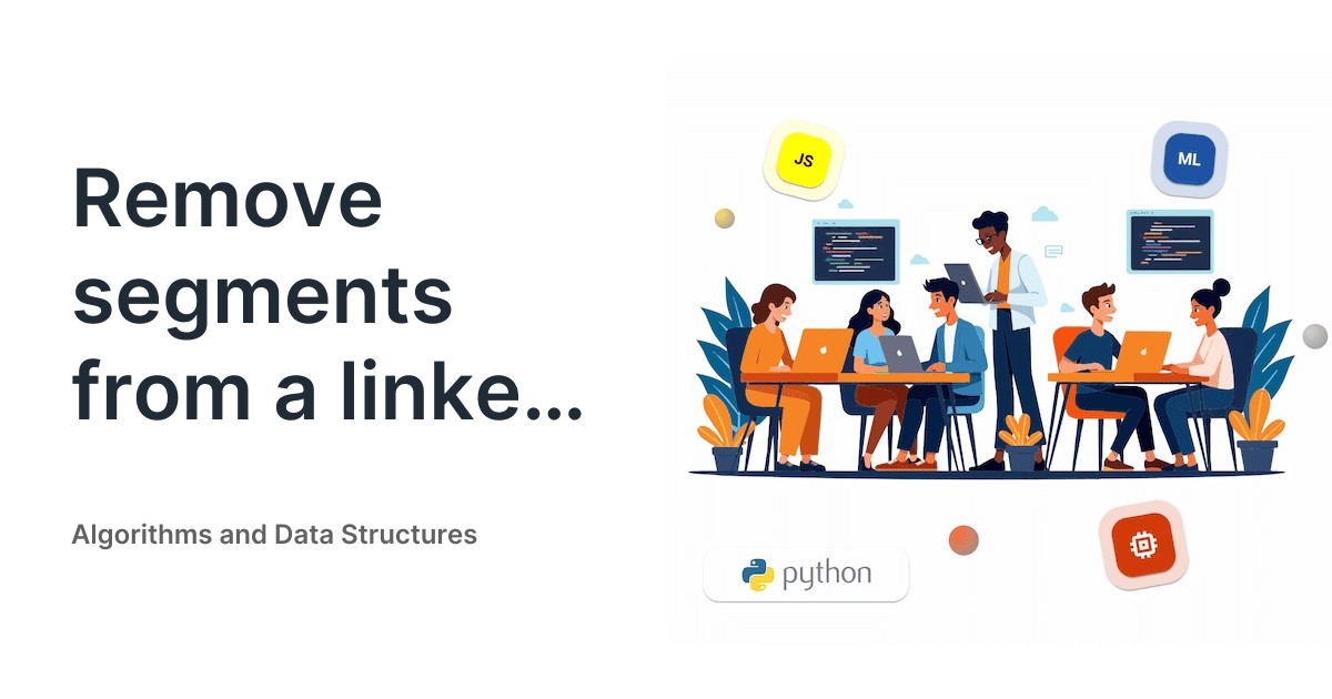 Remove segments from a linked list - Algorithms and Data Structures