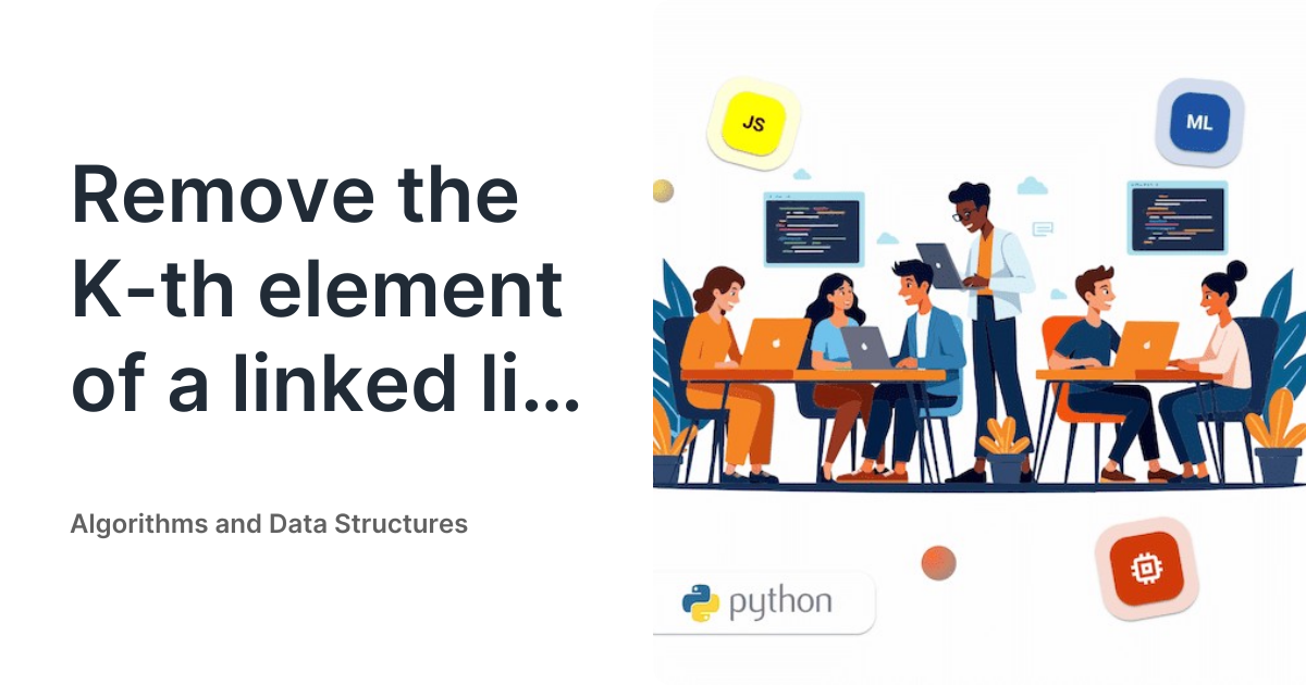 Remove the K-th element of a linked list - Algorithms and Data Structures