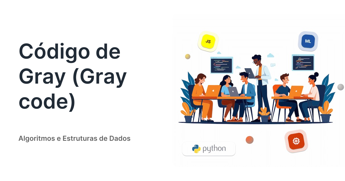 Código de Gray (Gray code) - Algoritmos e Estruturas de Dados