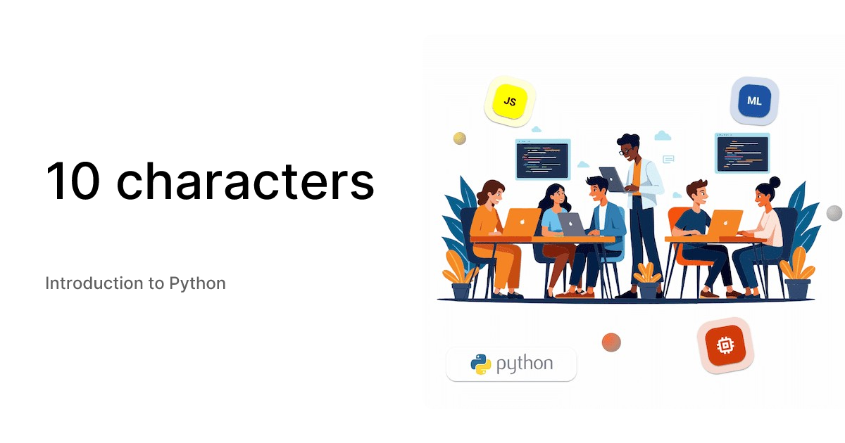 10 characters - Introduction to Python