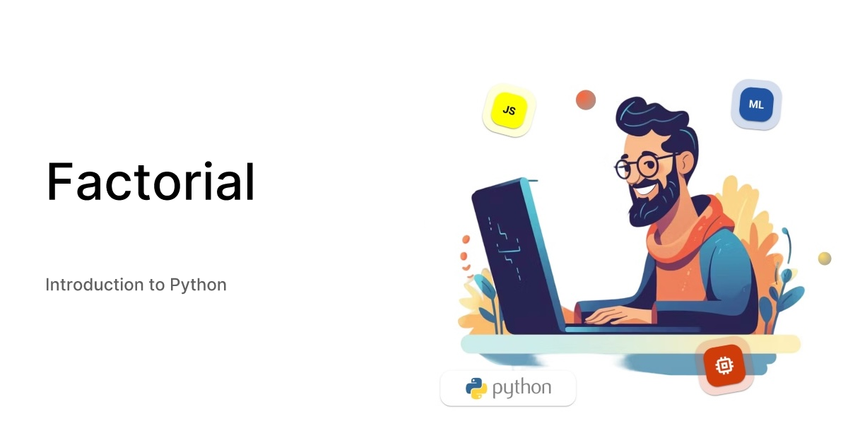 Factorial - Introduction to Python