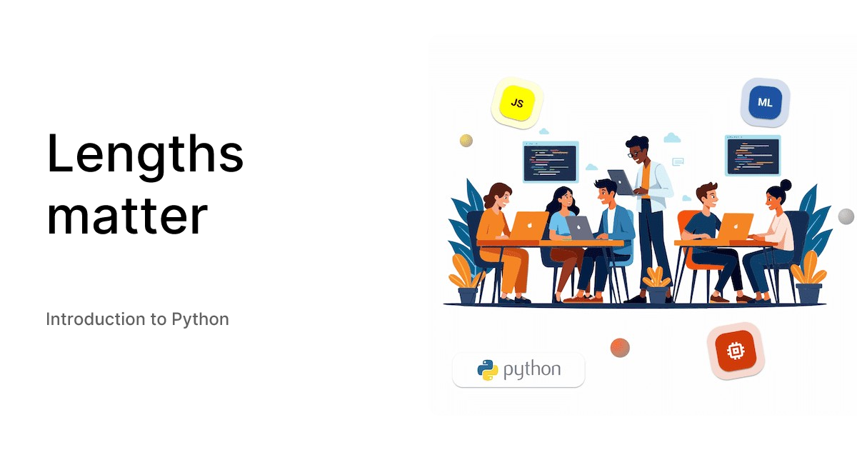 Lengths matter - Introduction to Python