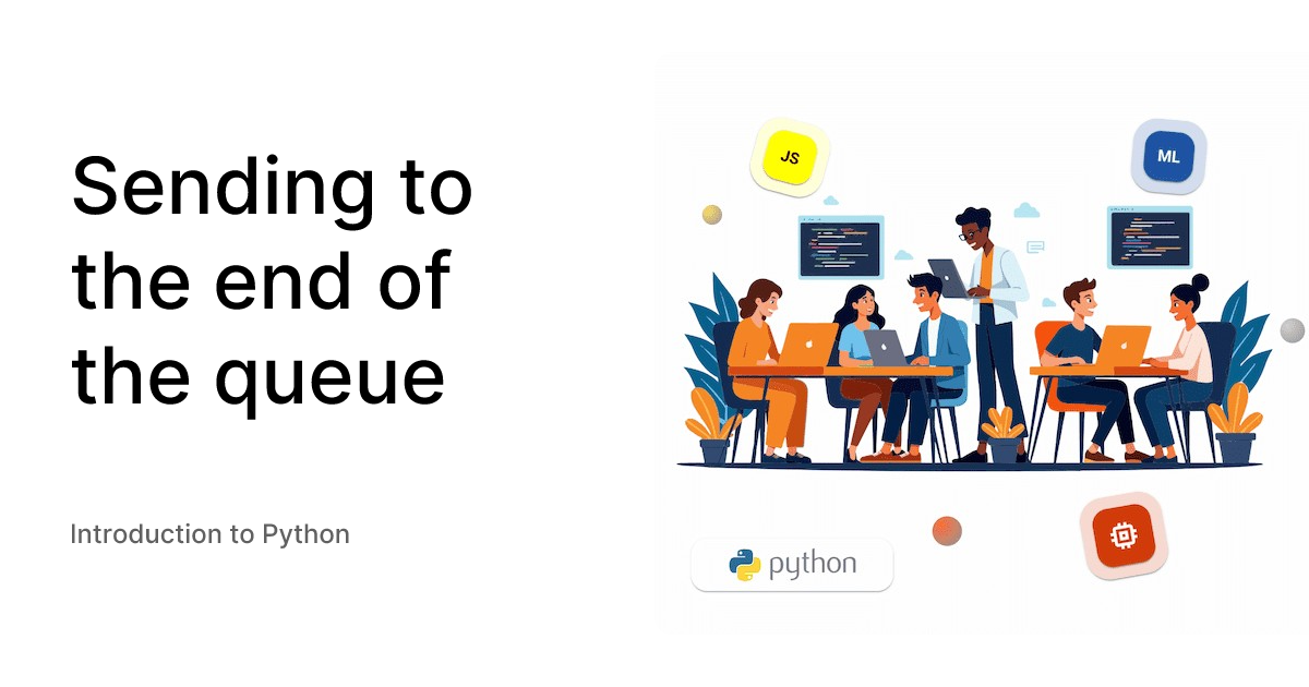 Sending to the end of the queue - Introduction to Python