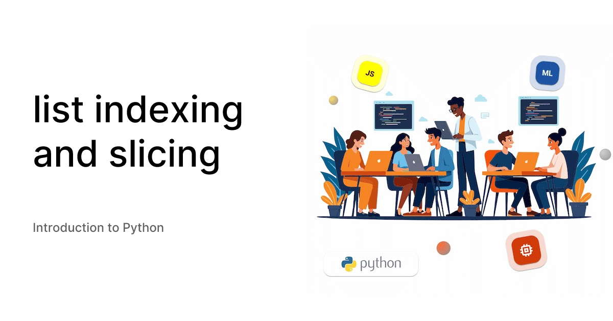 list indexing and slicing - Introduction to Python