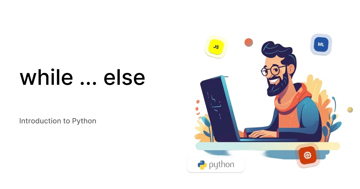 while ... else - Introduction to Python