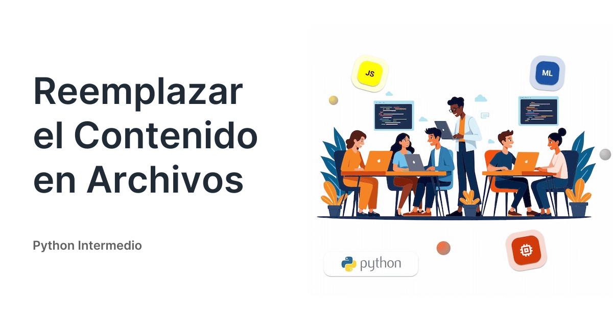 Reemplazar el Contenido en Archivos - Python Intermedio